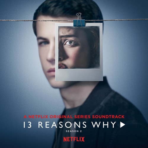 13 Reasons Why Saison 2 (Series Soundtrack) 2018