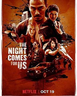 The Night Comes For Us FRENCH WEBRIP 1080p 2018
