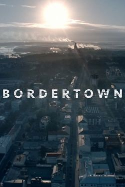 Bordertown Saison 3 FRENCH HDTV