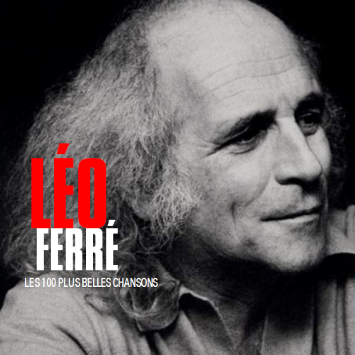 LÉO FERRÉ - Les 100 Plus Belles Chansons 2010