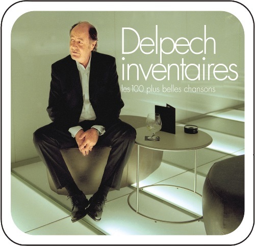 MICHEL DELPECH - Inventaires : Les 100 Plus Belles Chansons 2006