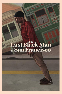 The Last Black Man in San Francisco FRENCH BluRay 720p 2021